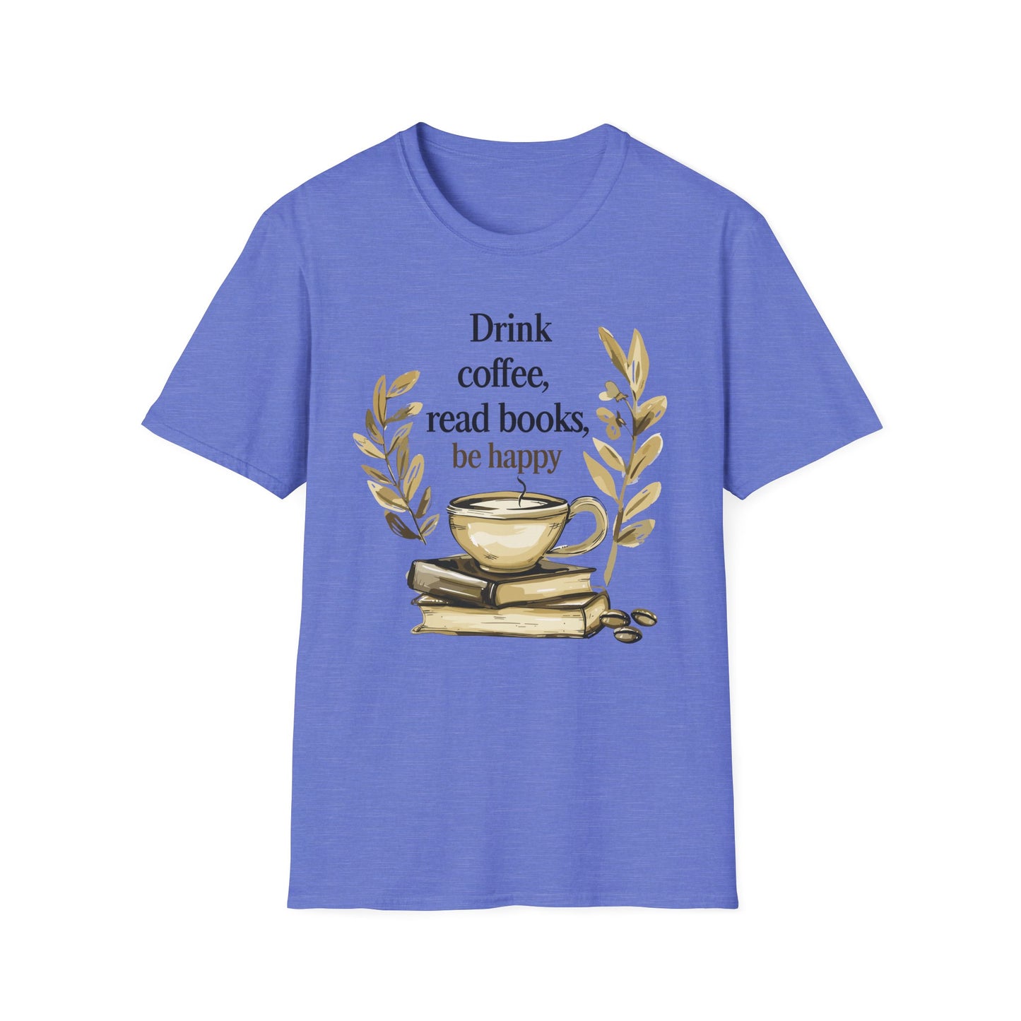 Drink Coffee, Read Books, Be Happy Graphic T Shirt