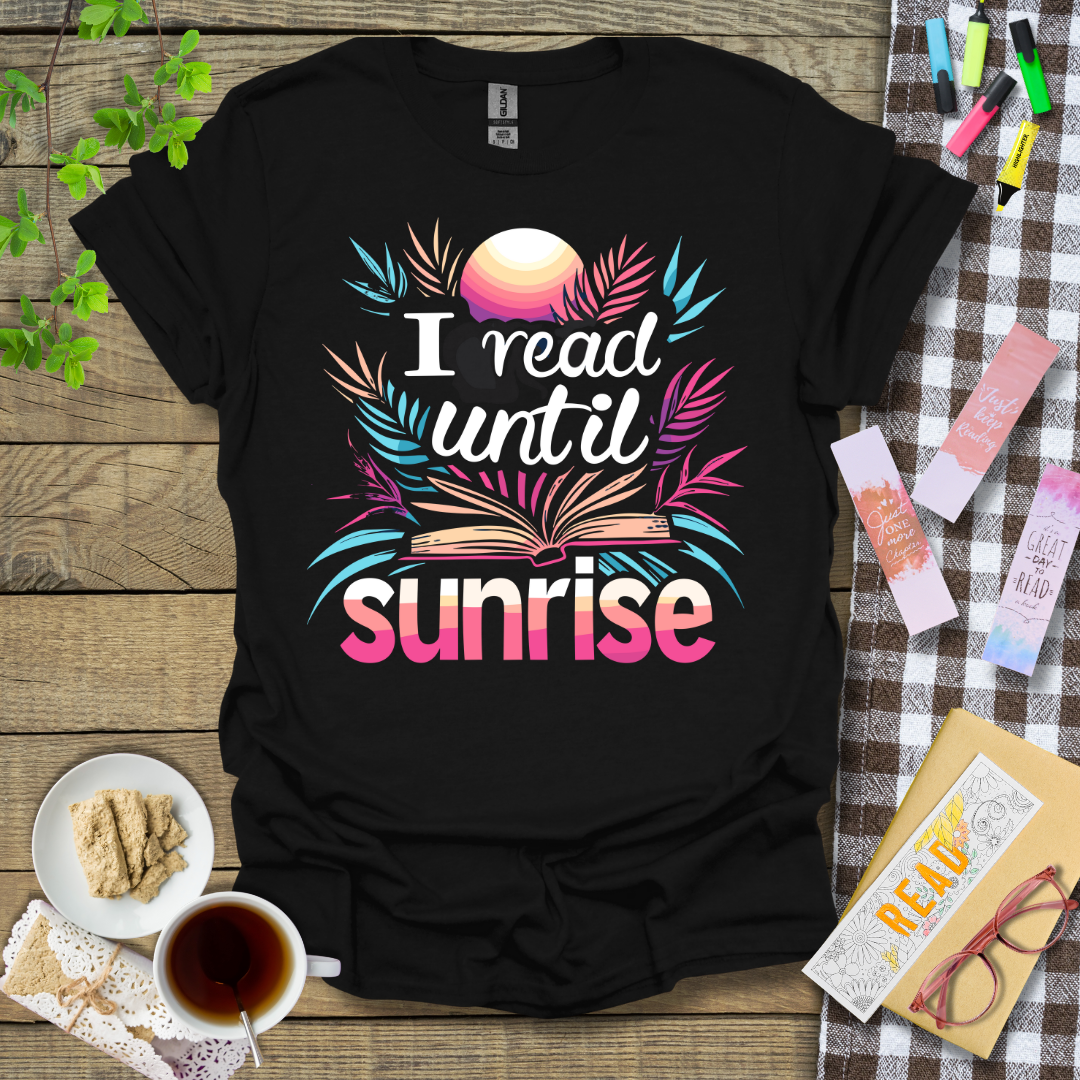 I Read Until Sunrise Graphic T Shirt