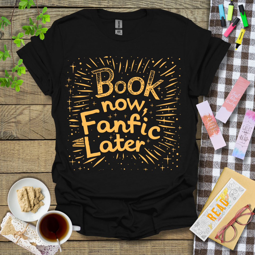 Book Now, Fanfic Later Graphic T Shirt