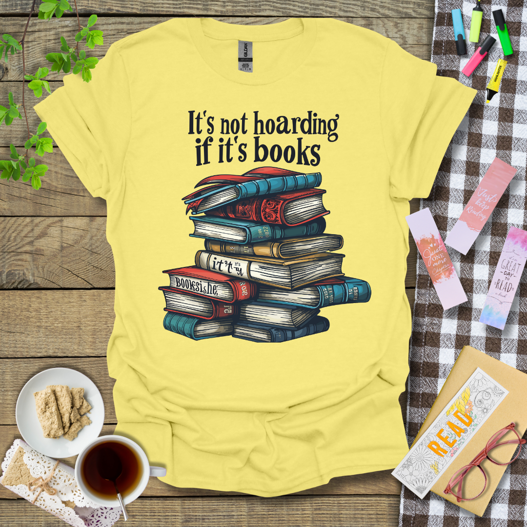 It's not hoarding if it's books Graphic T Shirt