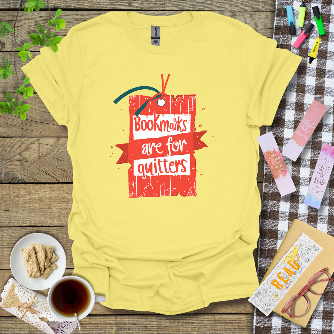 Bookmarks Are For Quitters Graphic T Shirt
