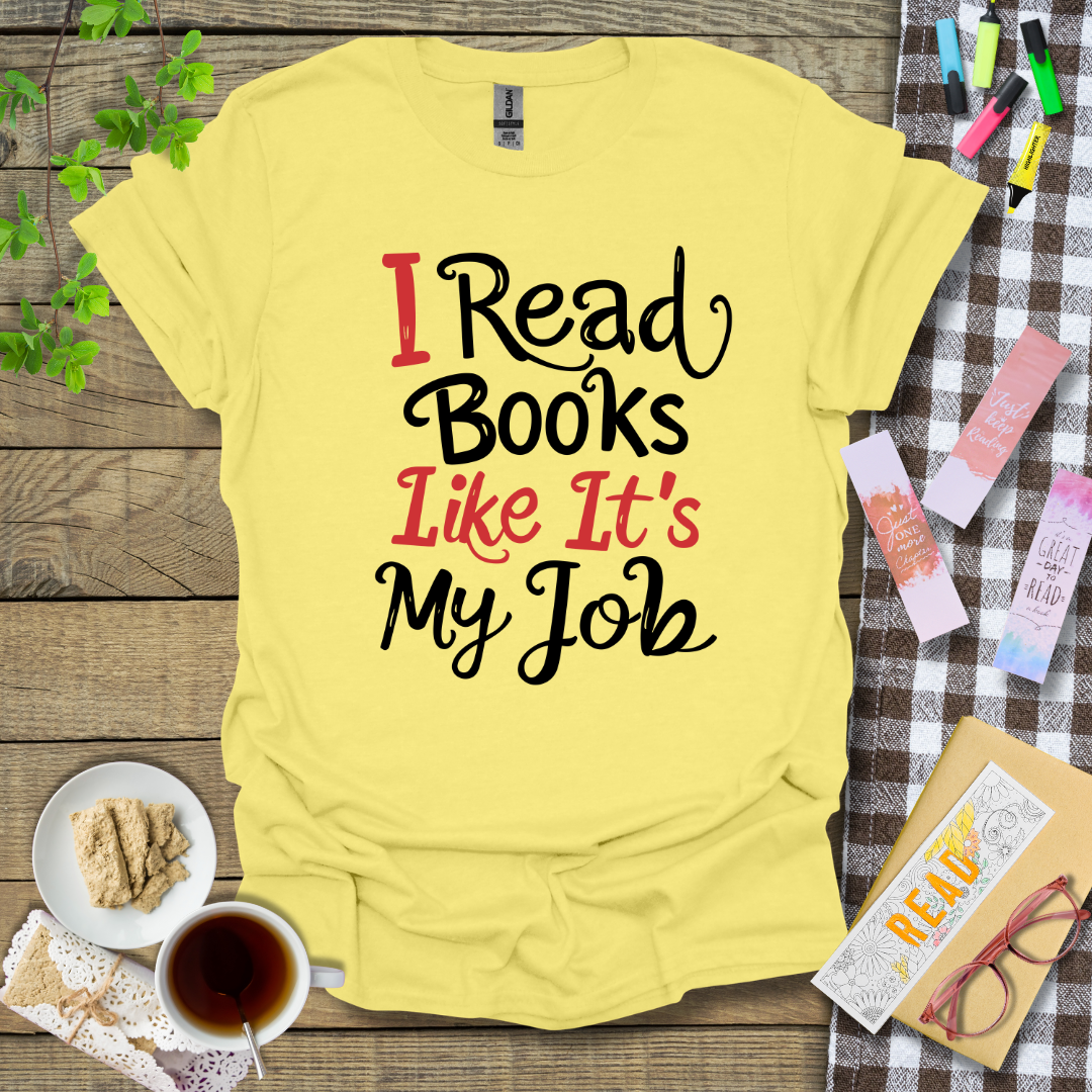 I Read Books Like It's My Job Graphic T Shirt