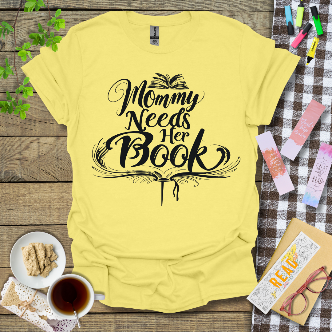 Mommy Needs Her Book Graphic T Shirt
