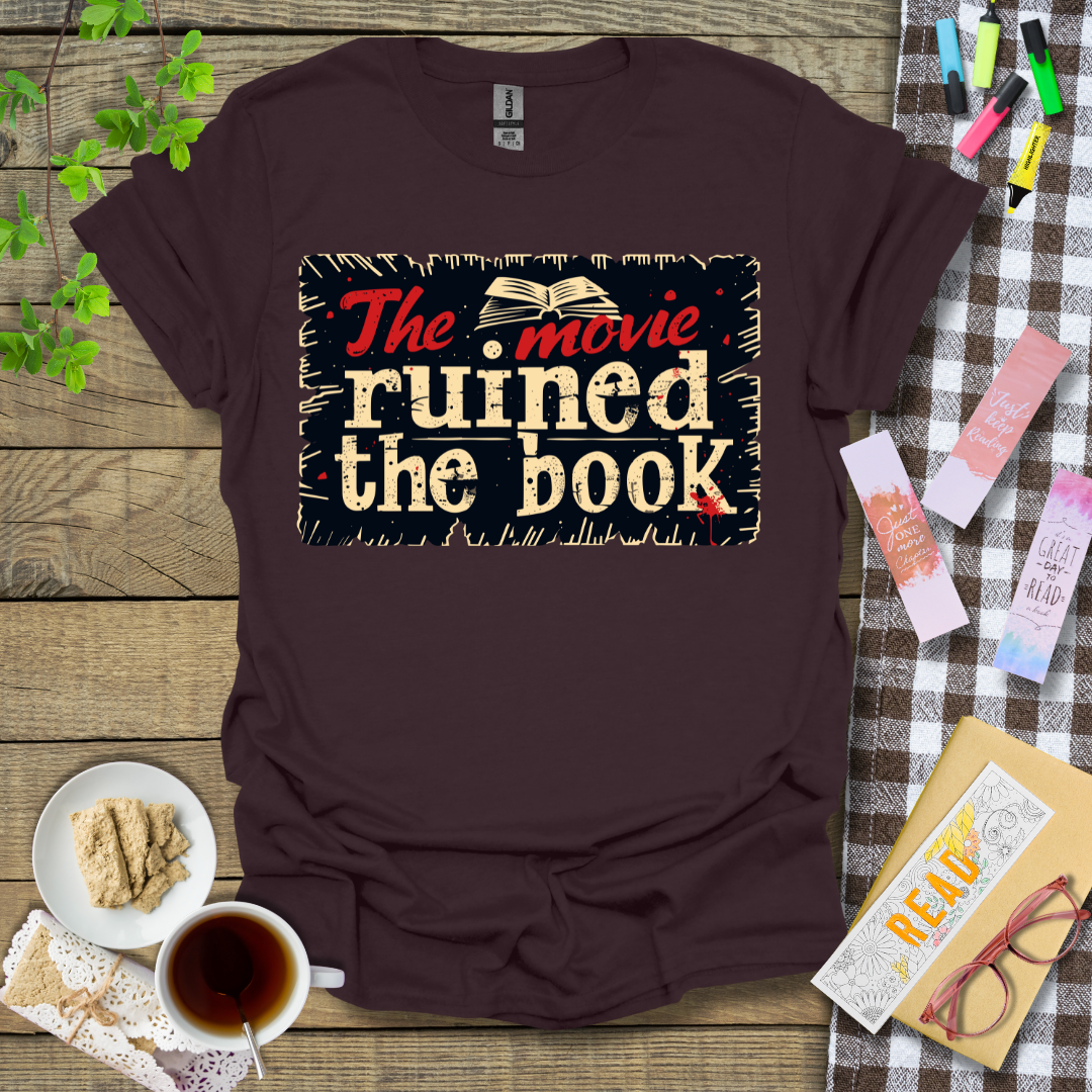 The Movie Ruined The Book Graphic T Shirt