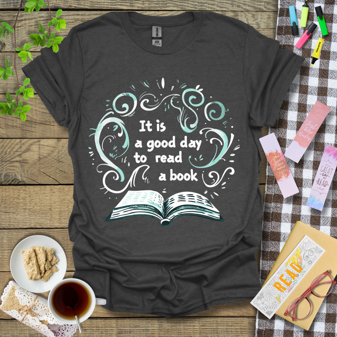 It Is A Good Day To Read A Book Graphic T Shirt
