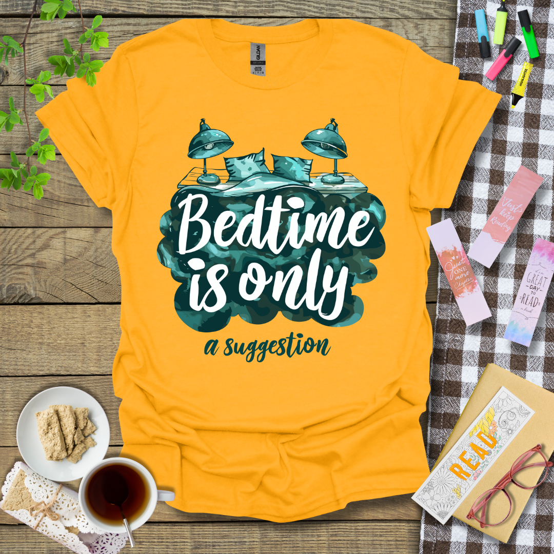 Bedtime is only a suggestion Graphic T Shirt