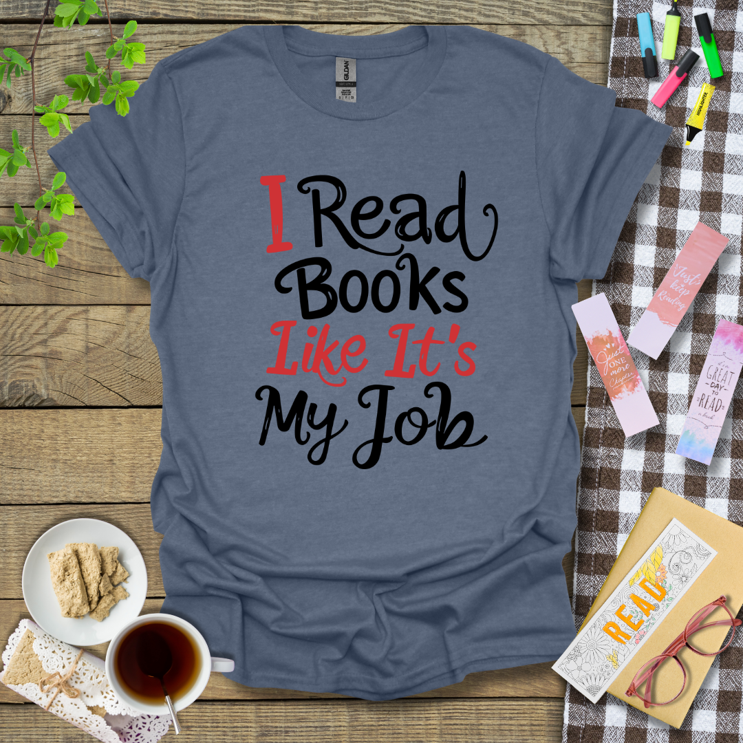 I Read Books Like It's My Job Graphic T Shirt