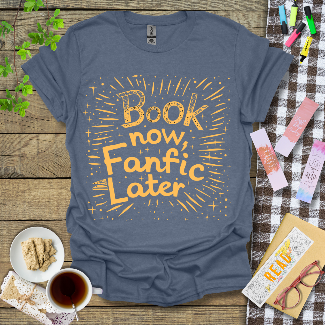 Book Now, Fanfic Later Graphic T Shirt