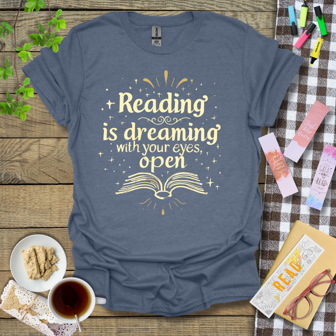 Reading Is Dreaming With Your Eyes Open Graphic T Shirt
