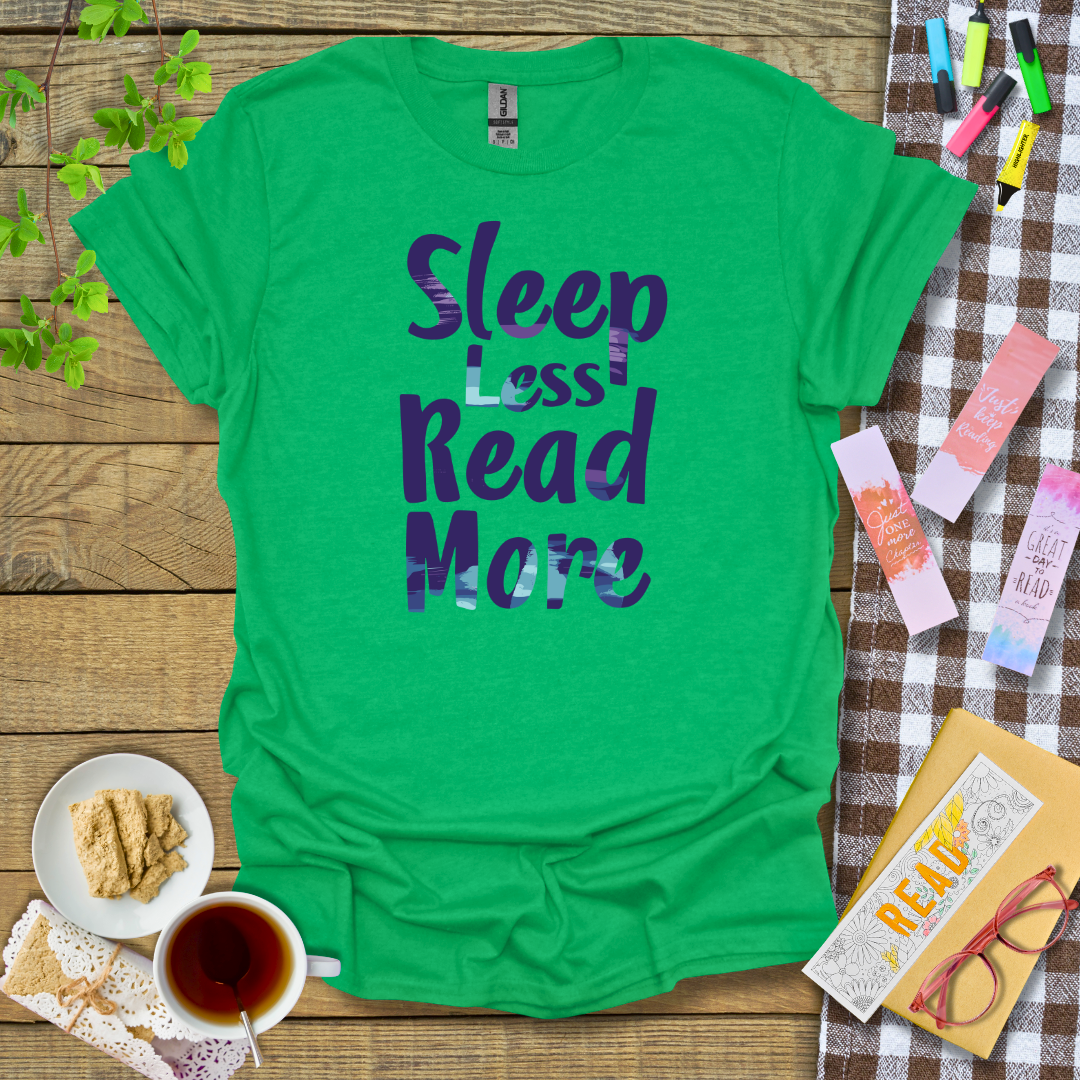Sleep Less Read More Graphic T Shirt