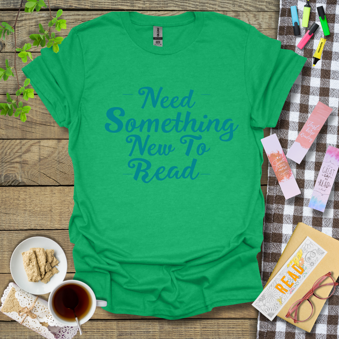 Need Something New To Read Graphic T Shirt
