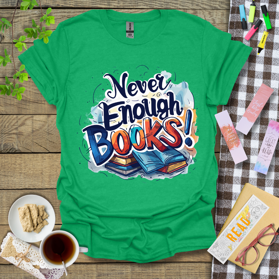 Never Enough Books Ver 2 Graphic T Shirt