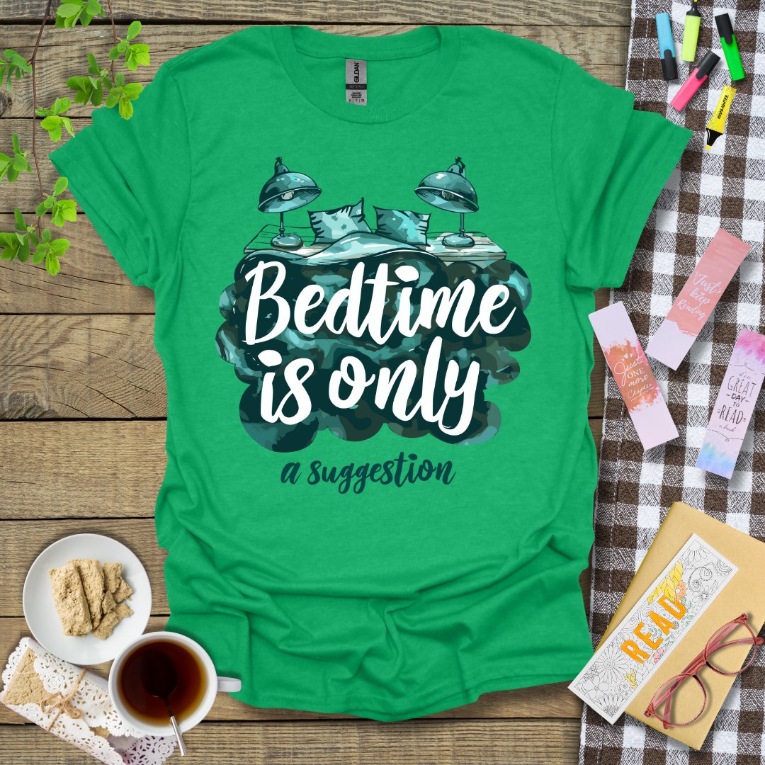 Bedtime is only a suggestion Graphic T Shirt