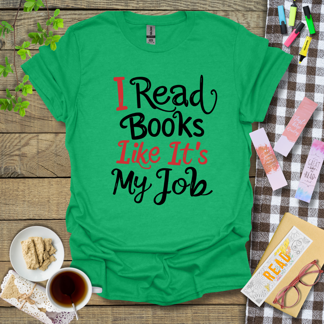 I Read Books Like It's My Job Graphic T Shirt