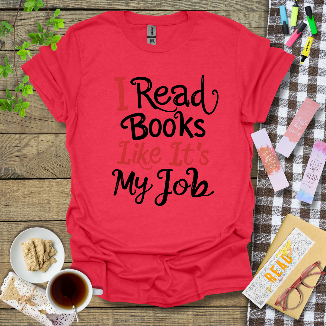 I Read Books Like It's My Job Graphic T Shirt