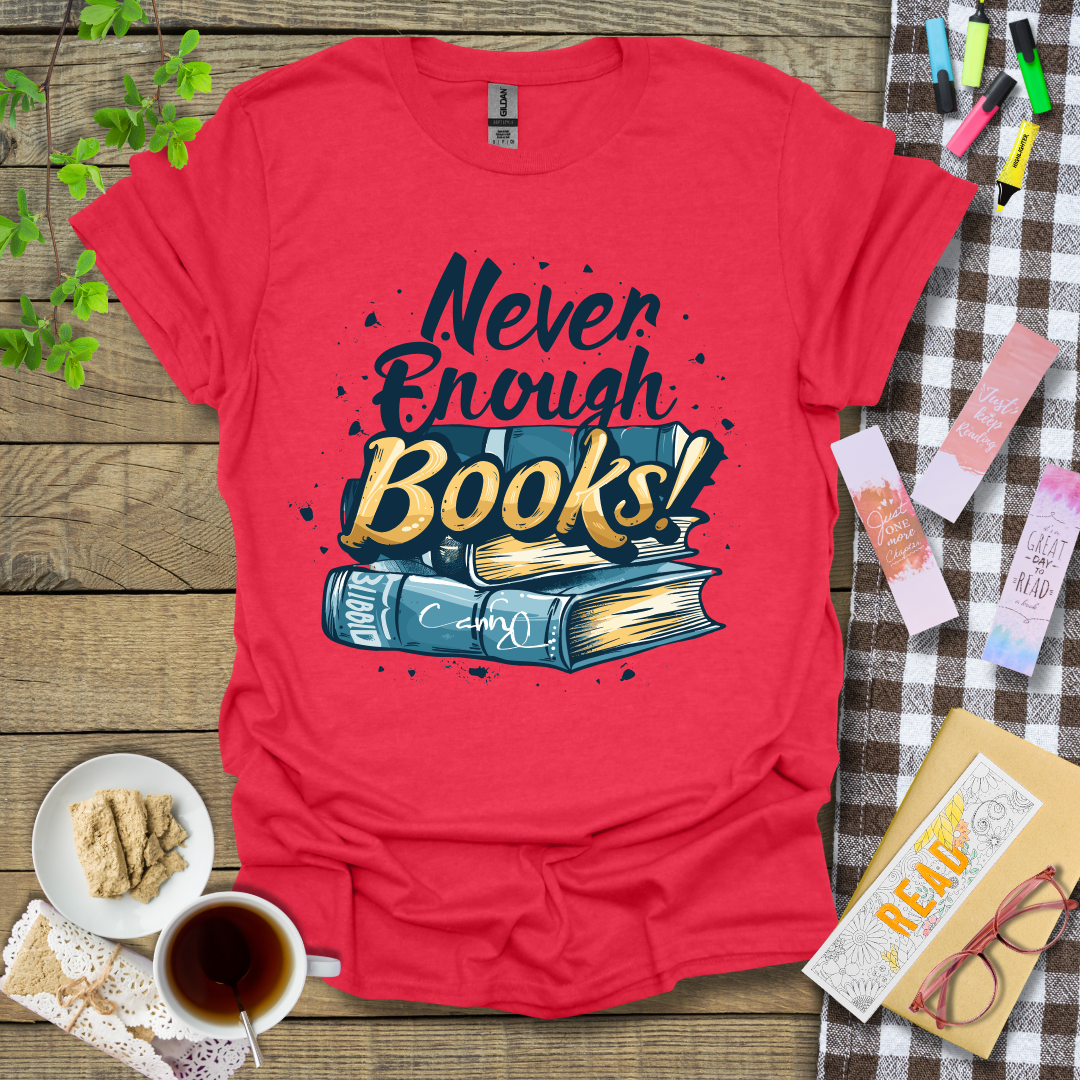 Never Enough Books Graphic T Shirt
