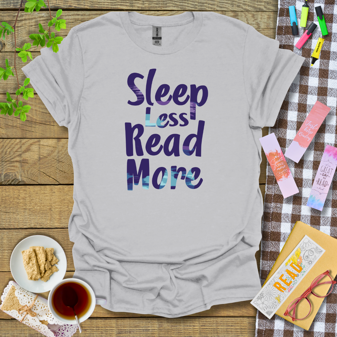 Sleep Less Read More Graphic T Shirt