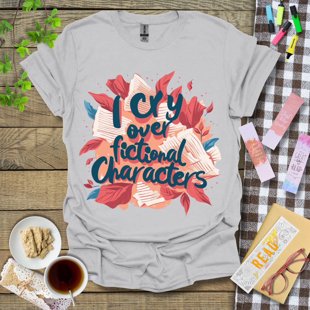 I Cry Over Fictional Character Graphic T Shirt