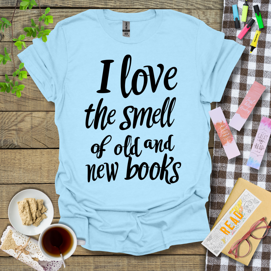 I Love The Smell Of Old And New Books Graphic T Shirt