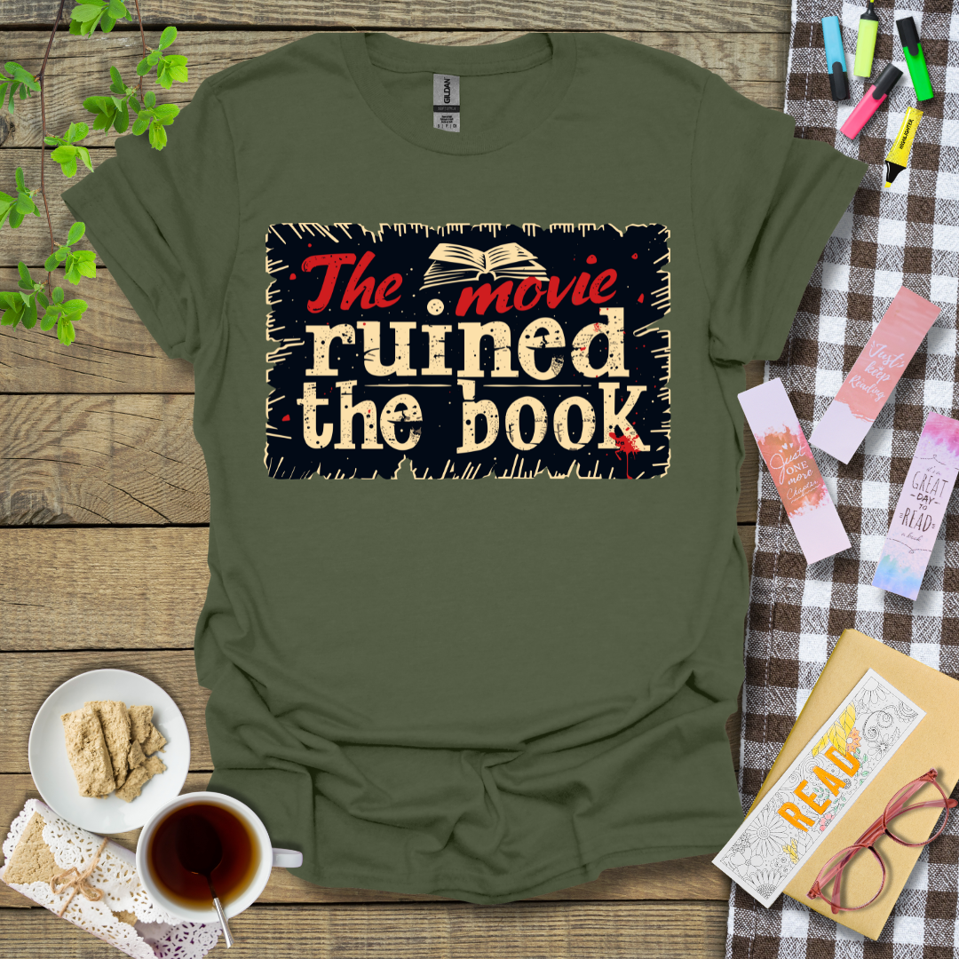 The Movie Ruined The Book Graphic T Shirt
