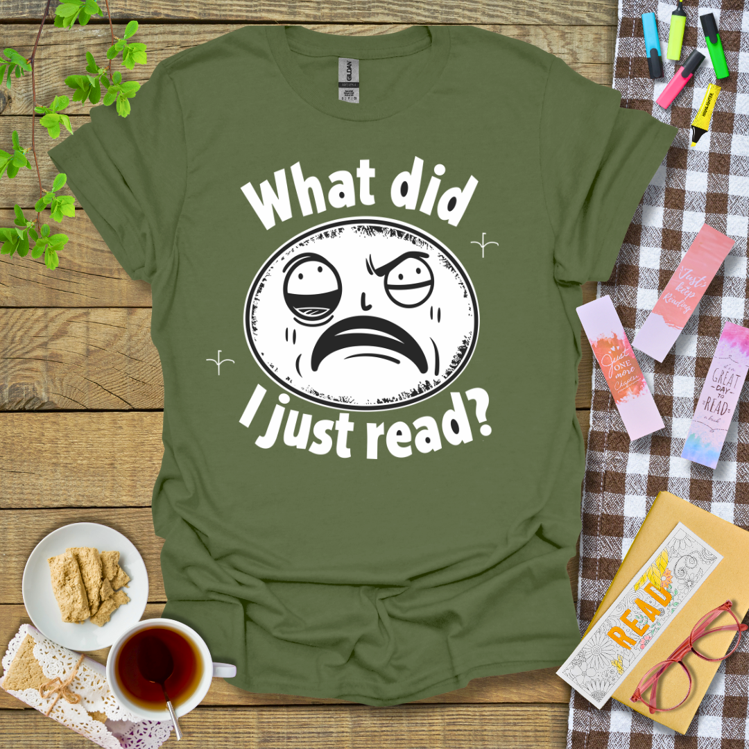 What Did I Just Read Graphic T Shirt