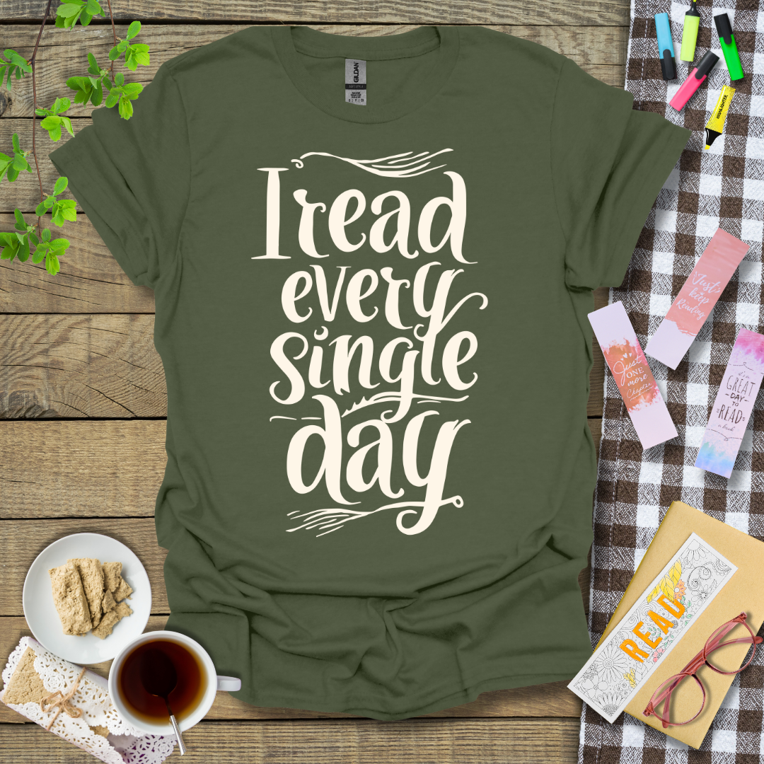 I Read Every Single Day Graphic T Shirt