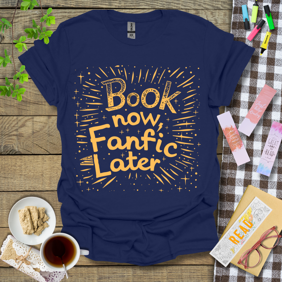 Book Now, Fanfic Later Graphic T Shirt