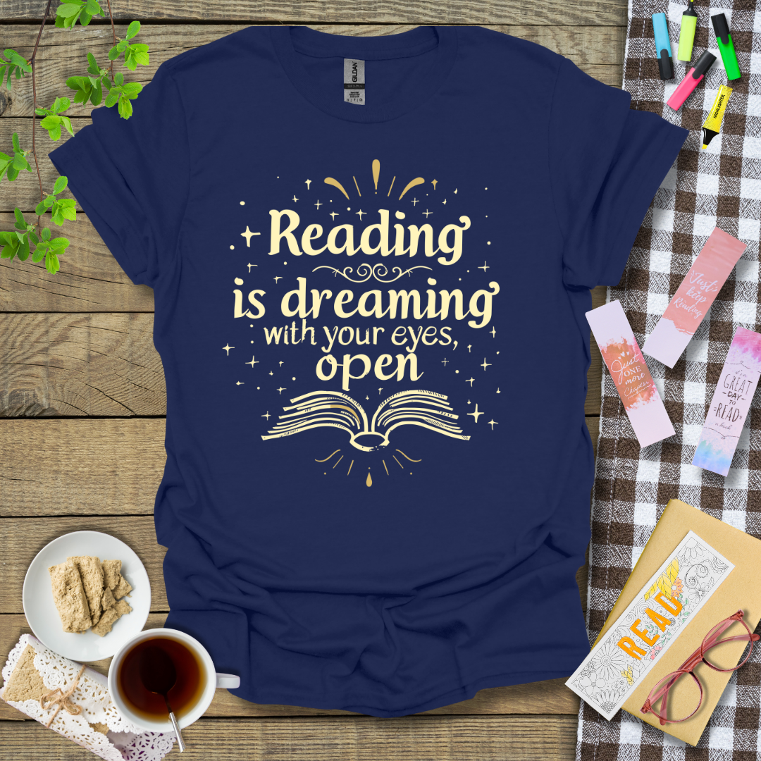 Reading Is Dreaming With Your Eyes Open Graphic T Shirt