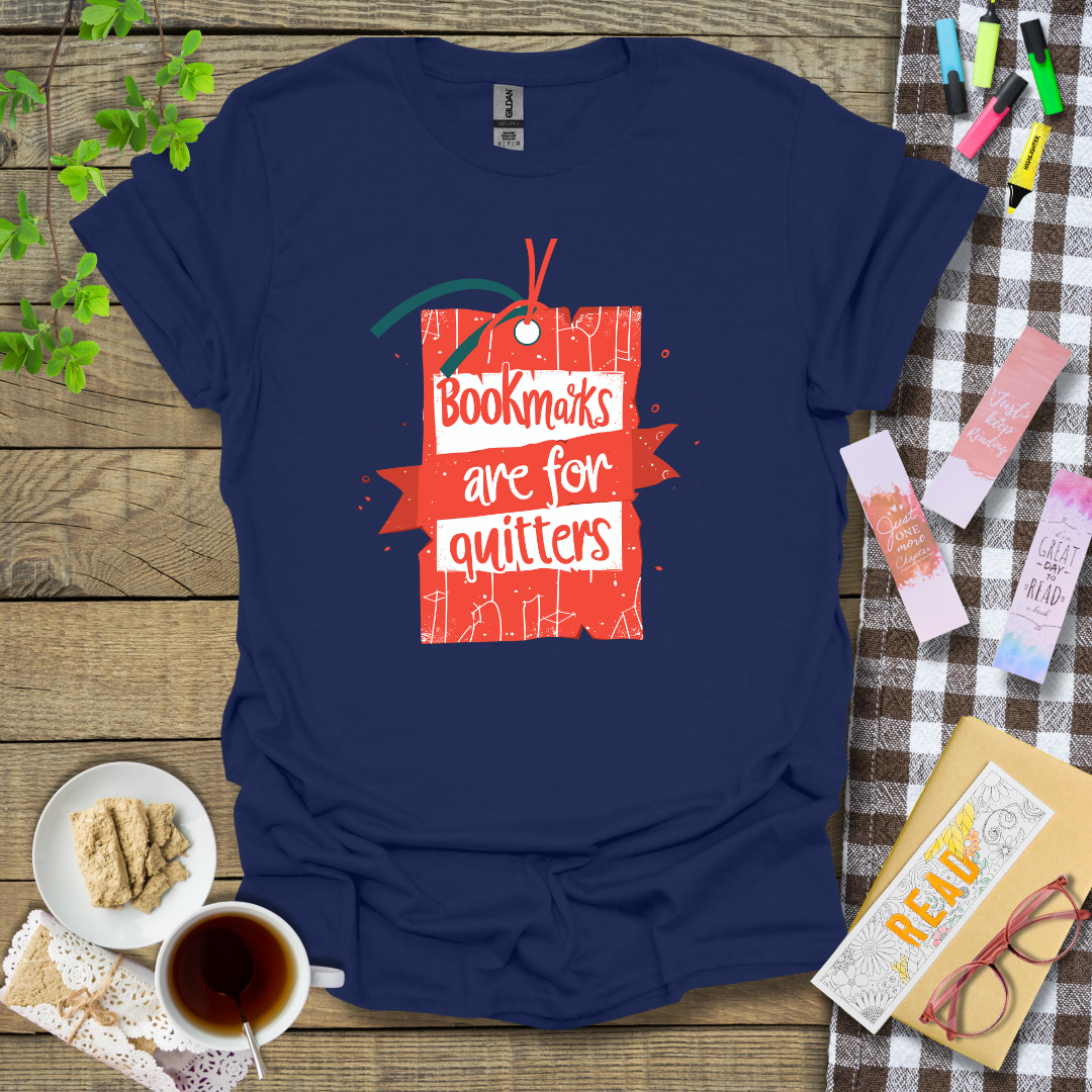 Bookmarks Are For Quitters Graphic T Shirt