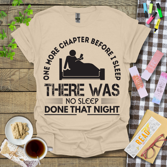 One More Chapter Before I Sleep There Was No Sleep Done That Night Version 2 Graphic T Shirt