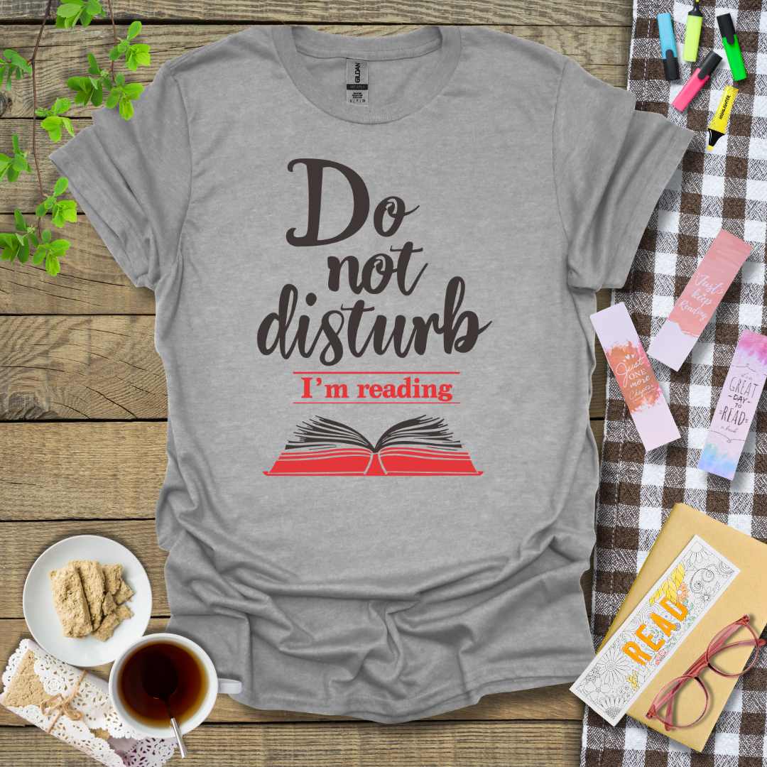 Do Not Disturb I'm Reading Graphic T Shirt