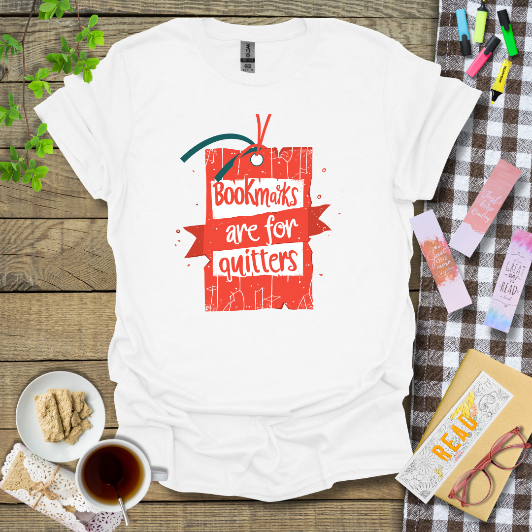 Bookmarks Are For Quitters Graphic T Shirt