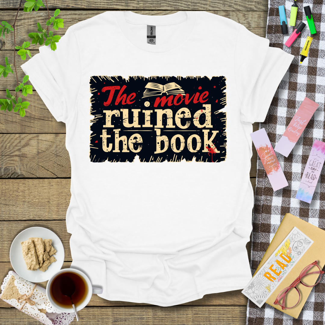 The Movie Ruined The Book Graphic T Shirt