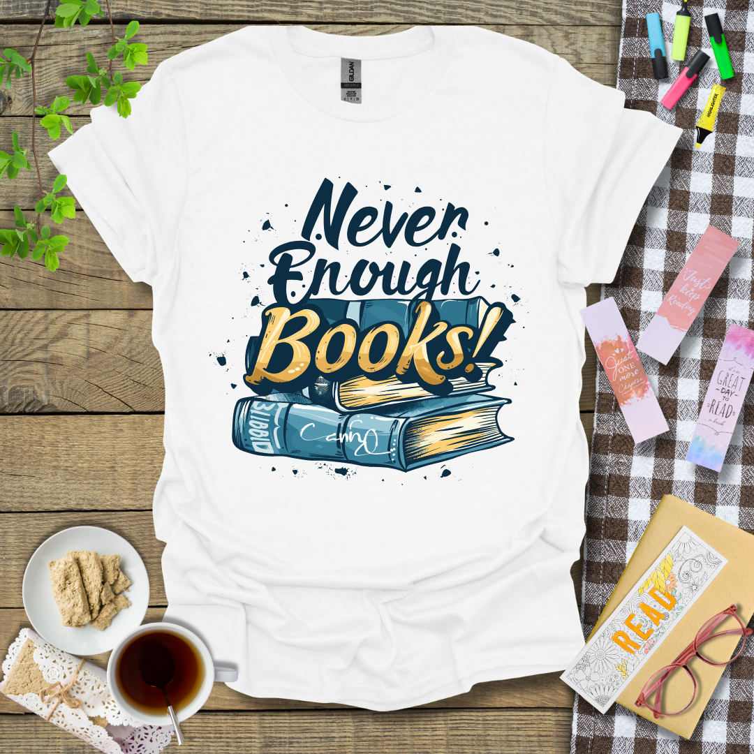 Never Enough Books Graphic T Shirt