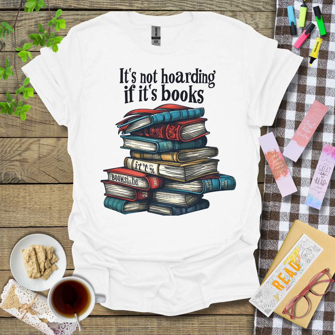 It's not hoarding if it's books Graphic T Shirt