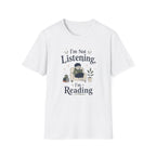 Not Listening T Shirt