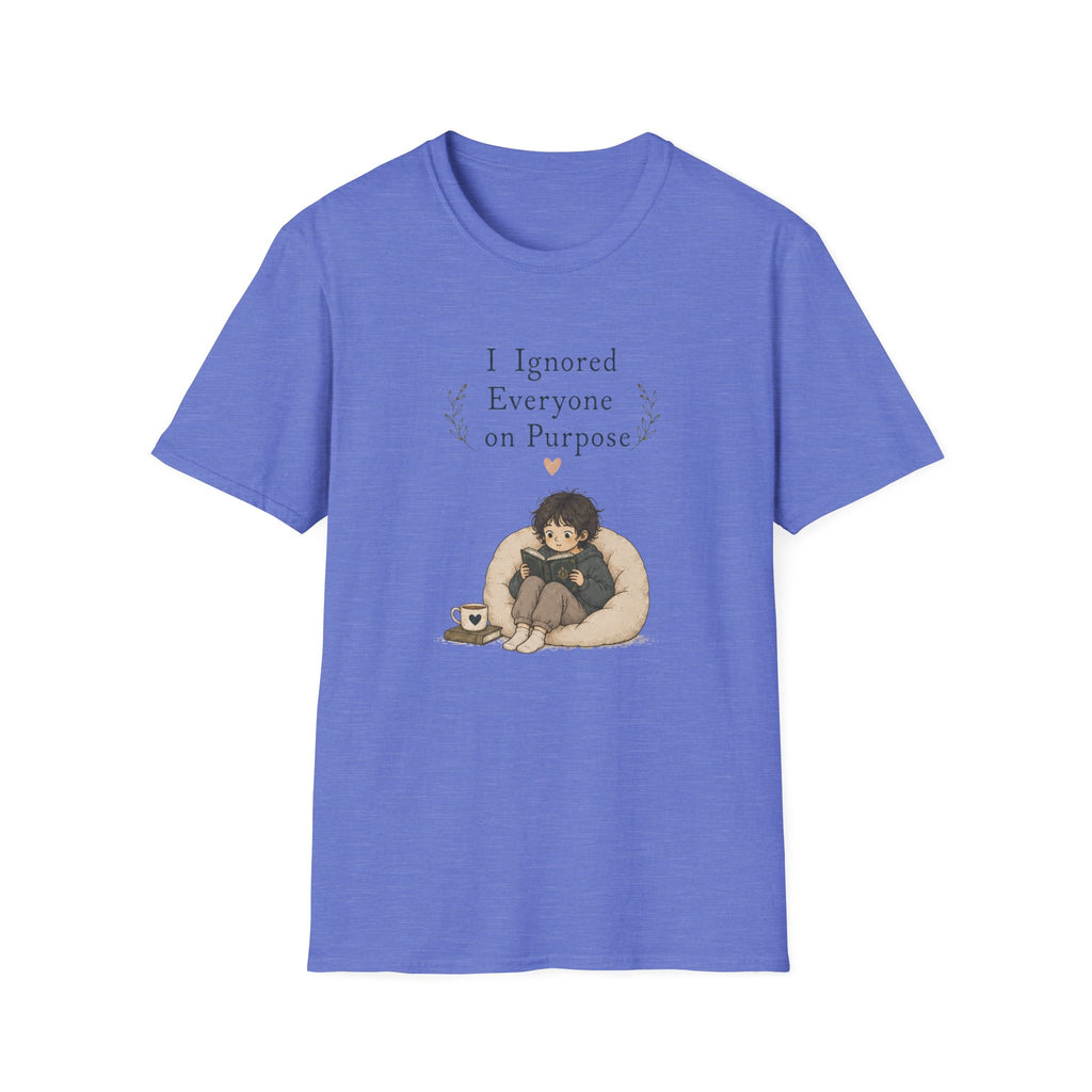 Ignore Everyone T Shirt