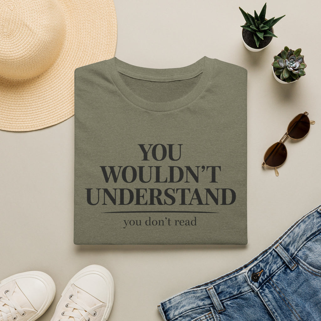 You Don't Read T Shirt