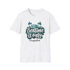 Bedtime Is A Suggestion T Shirt