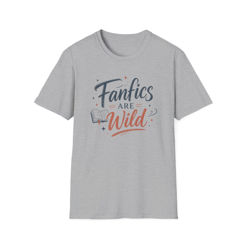 Fanfics Are Wild T Shirt