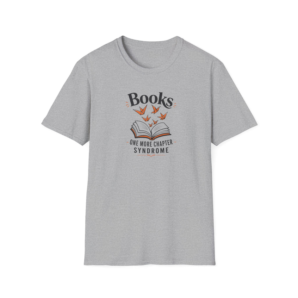 One More Chapter Syndrome T Shirt