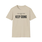 Keep Going T Shirt