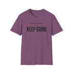 Keep Going T Shirt