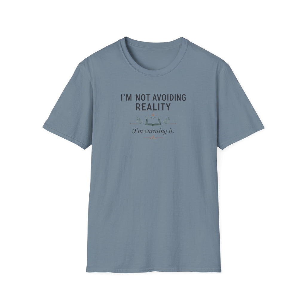 Not Avoiding Reality T Shirt