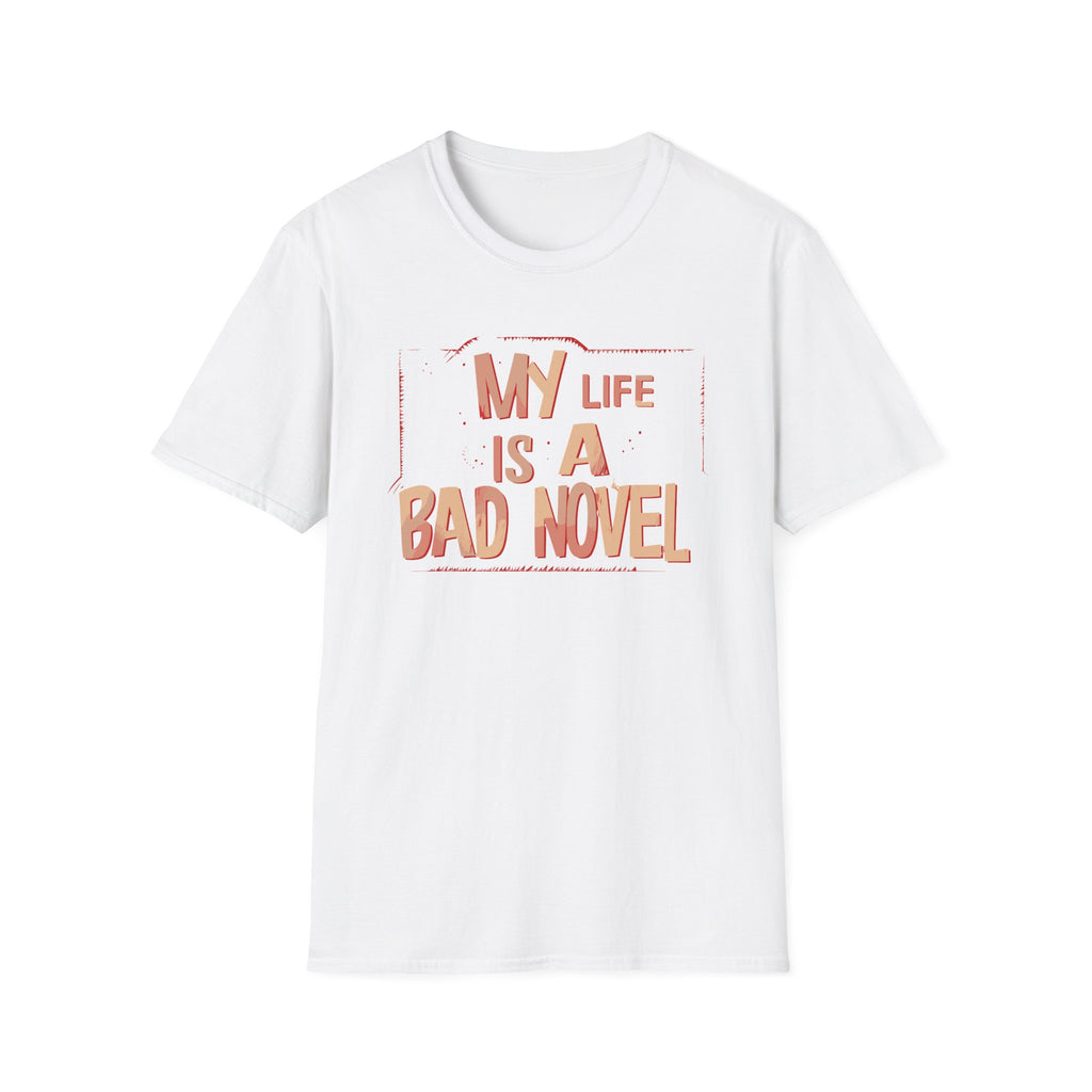 My Life is A Bad Novel T Shirt