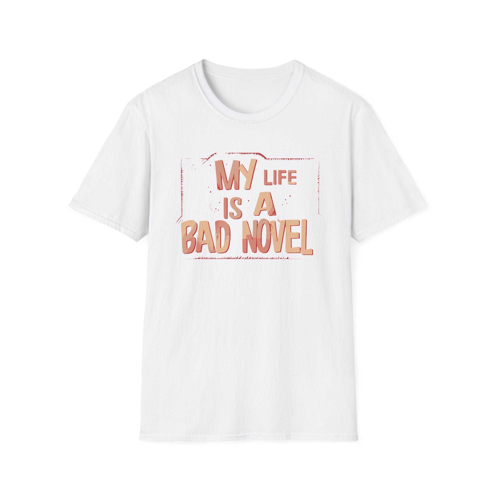 My Life is A Bad Novel T Shirt