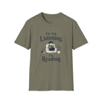 Not Listening T Shirt