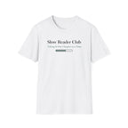 Slow Reader T Shirt