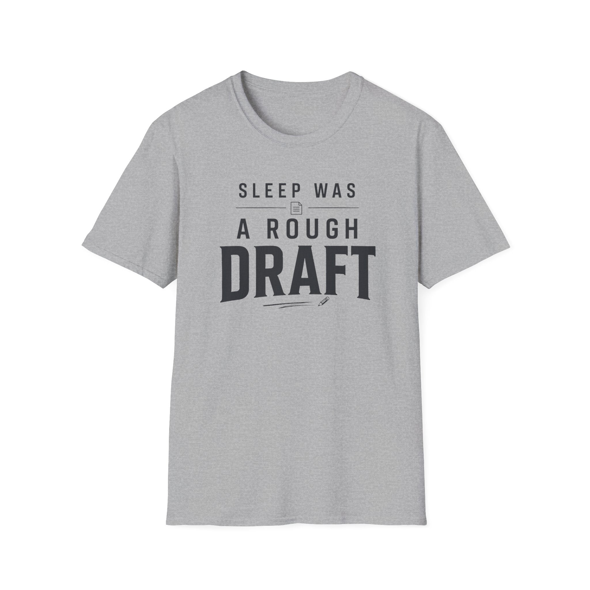 Sleep A Rough Draft T Shirt