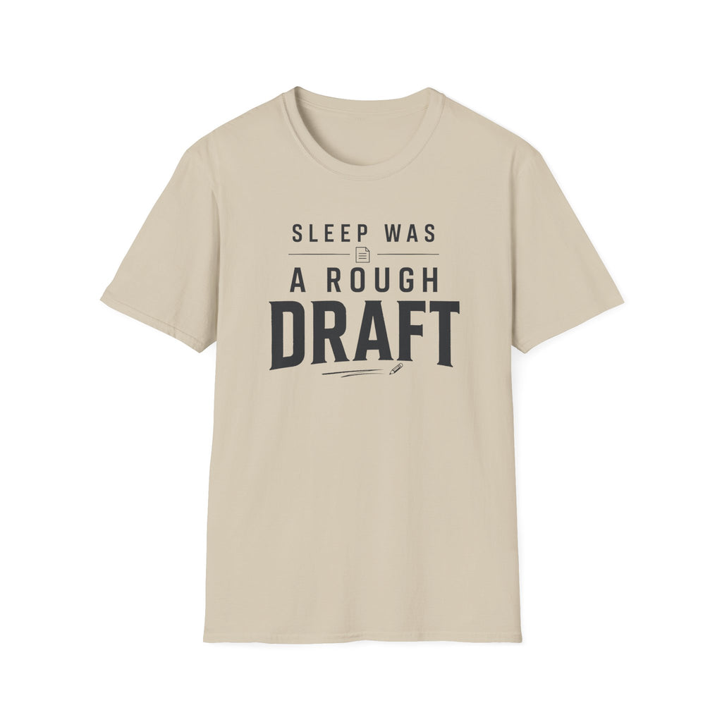 Sleep A Rough Draft T Shirt